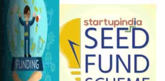 स्टार्टअप इंडिया सीड फंड स्कीम ( Startup India Seed Fund Scheme) के बारे में, अब सरकार देगी स्टार्टअप को आर्थिक मदद Startup India Seed Fund Scheme